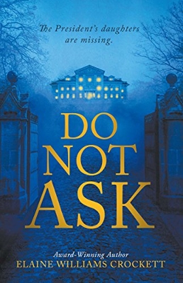 Do Not Ask by Alum Elaine Williams Crockett